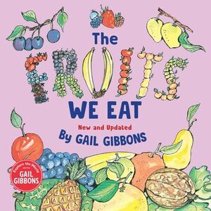 The Fruits We Eat (New & Updated) -- Gail Gibbons